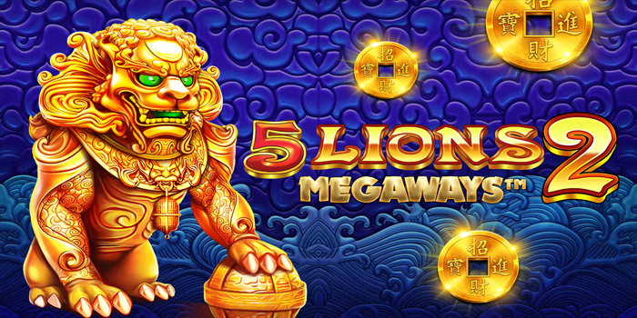 Rahasia Menang Besar Bermain Slot 5 Lions Megaways 2