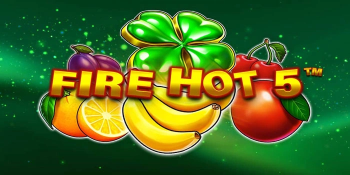 Strategi Pemain Pro Fire Hot 5 Yang Patut Dicoba