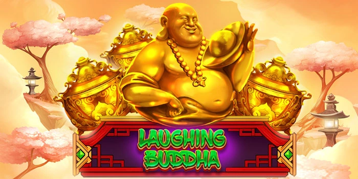 Cara Menang Slot Laughing Buddha dengan Teknik Terbaik
