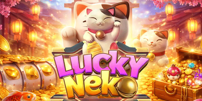 Cara Raih Jackpot Fantastis Lucky Neko Dengan Pola Terbukti