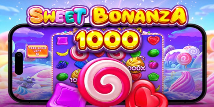 Strategi Slot Sweet Bonanza 1000 Menemukan Pola Spin Gacor