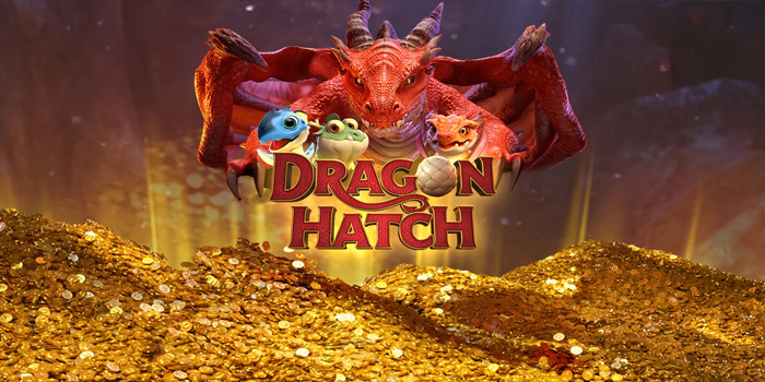 Strategi Pasti Kemenangan Besar Bermain Slot Dragon Hatch