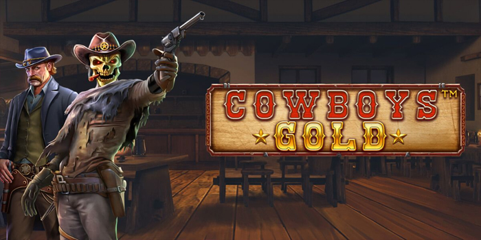 Rahasia Mudah Mendapatkan Maxwin Bermain Slot Cowboys Gold